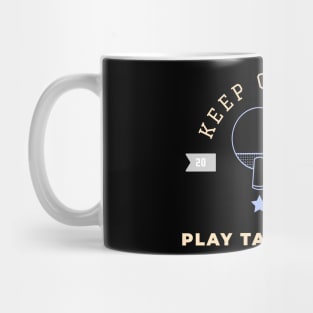 Keep calm and play table tennis Mug